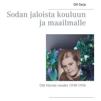 Sodan jaloista kouluun ja maailmalle - Sarja, Oili