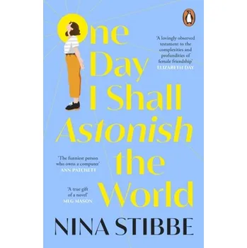 Beletrie pro dospělé One Day I Shall Astonish the World - Stibbe Nina [EN] (2023, Brožovaná, Penguin Books Ltd (UK))