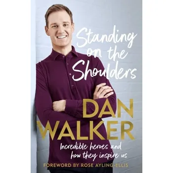 Literární biografie Standing on the Shoulders - Walker, Dan