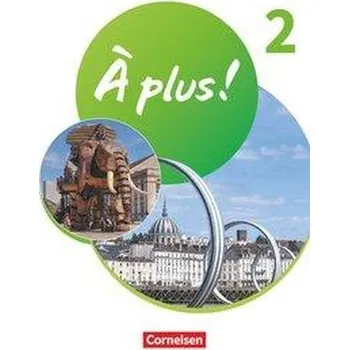 Cizí jazyk À plus ! 1. und 2. Fremdsprache. Band 2 - Schülerbuch mit Audios und Videos - Loose, Anne [DE] (2021, Brožovaná, Cornelsen Verlag GmbH)