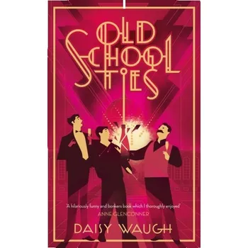 Beletrie pro dospělé Old School Ties - Waugh Daisy [EN] (2024, Brožovaná / brožovaná, Little, Brown Book Group)
