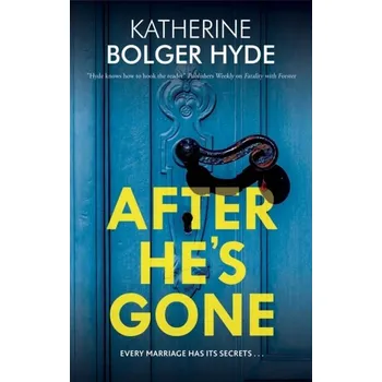 Cestování After He's Gone - Hyde, Katherine Bolger