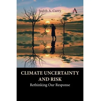 Climate Uncertainty and Risk - Curry, Judith [EN] (2023, Brožovaná, Anthem Press)
