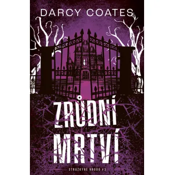 Kniha Zrůdní mrtví - Darcy Coates