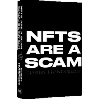 NFTs Are a Scam / NFTs Are the Future - Hundreds, Bobby
