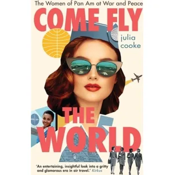Literární biografie Come Fly the World - Slater, Jerry; Hutchinson, Steff; Sandford-Cooke, Julia [EN] (2021, Firma, Icon Books Ltd)