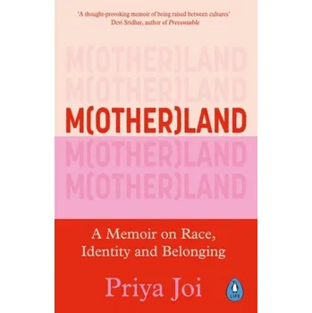 Literární biografie Motherland - Joi, Priya [EN] (2024, Brožovaná, Penguin Books Ltd)