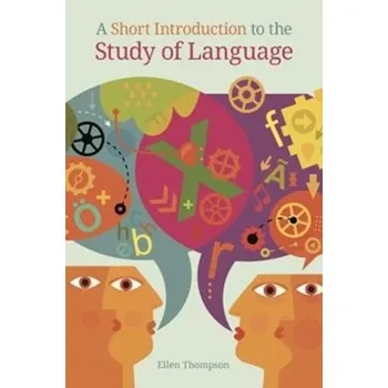A Short Introduction to the Study of Language - Thompson, Ellen