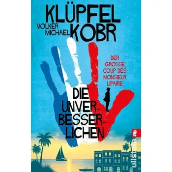 Die Unverbesserlichen - Der große Coup des Monsieur Lipaire - Volker Klüpfel [DE] (2024, Brožovaná, Ullstein Taschenbuchvlg.)