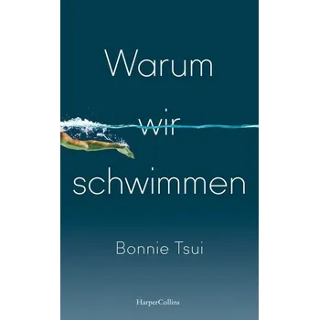 Warum wir schwimmen - Tsui, Bonnie [DE] (2022, Firma, HarperCollins Publishers)