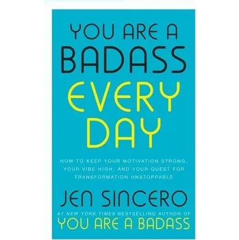 Osobní rozvoj You Are a Badass Every Day - Jen Sincero