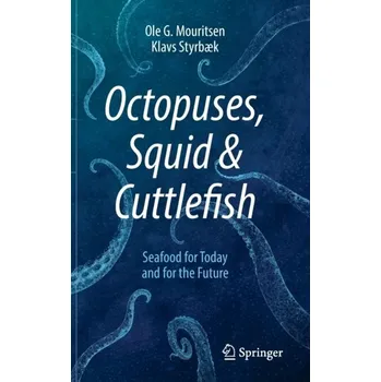 Octopuses, Squid & Cuttlefish - Mouritsen, Ole G. [EN] (2021, Firma, Springer Nature Switzerland AG)