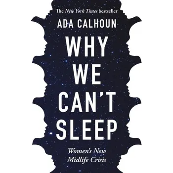 Osobní rozvoj Why We Can't Sleep - Calhoun, Ada [EN] (2021, Brožovaná, Atlantic Books)