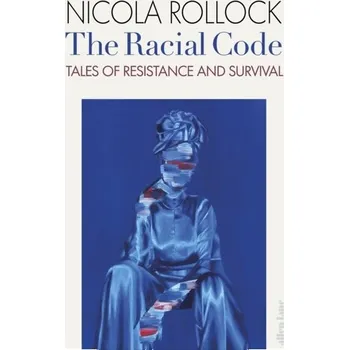 The Racial Code - Rollock, Nicola; Gillborn, David; Vincent, Carol (Research Fellow in Education Policy, University of Warwick); Ball, Ste