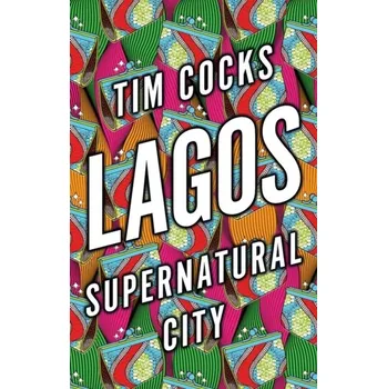 Cestování Lagos - Cocks, Tim [EN] (2024, Brožovaná, C Hurst & Co Publishers Ltd)