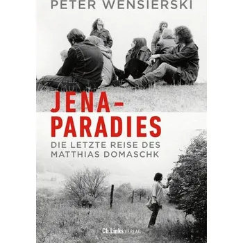 Jena-Paradies - Wensierski, Peter [DE] (2023, Firma, Christoph Links Verlag)