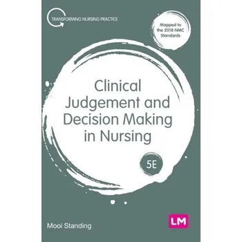 Clinical Judgement and Decision Making in Nursing - Standing, Mooi [EN] (2023, Firma, SAGE Publications Ltd)