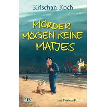 Mörder mögen keine Matjes - Koch, Krischan [DE] (2019, Brožovaná, dtv Verlagsgesellschaft)
