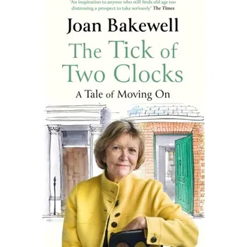 Literární biografie The Tick of Two Clocks - Bakewell, Joan [EN] (2022, Taschenbuch, Little, Brown Book Group)