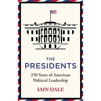 Populárně naučná literatura pro dospělé The Presidents - Dale, Iain [EN] (2022, Brožovaná, Hodder & Stoughton)