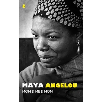 Cestování Mom and Me and Mom - Angelou, Maya [EN] (2024, Brožovaná / brožovaná, Little, Brown Book Group)