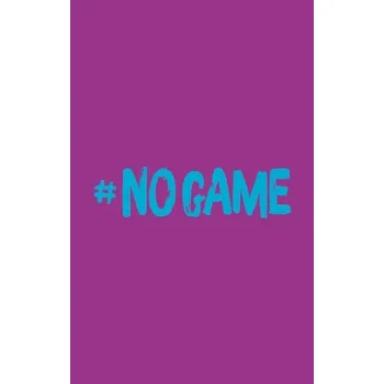 NO GAME - Jetzt ist Schluss mit Schweigen! - Friend, Natasha [DE] (2024, Brožovaná, Magellan GmbH)