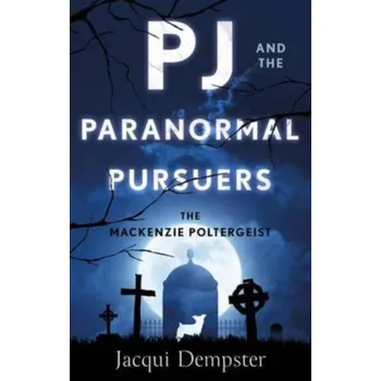 PJ and the Paranormal Pursuers - Dempster, Jacqui [EN] (2021, Měkká, The Book Guild Ltd)