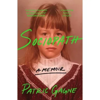 Literární biografie Sociopath: A Memoir - Gagne, Patric [EN] (2024, Firma, Pan Macmillan)