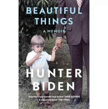 Literární biografie Beautiful Things - Biden, Hunter [EN] (2022, Brožovaná, Simon & Schuster Ltd)