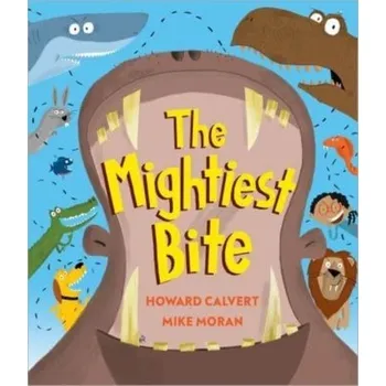 První čtění The Mightiest Bite - Calvert, Howard [EN] (2024, Taschenbuch, Andersen Press)