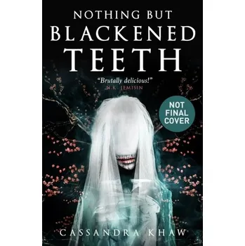 Nothing But Blackened Teeth - Khaw, Cassandra [EN] (2021, Firma, Titan Books Ltd)