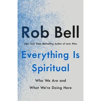 Everything is Spiritual - Bell, Rob [EN] (2020, Taschenbuch, St. Martin's Publishing Group)