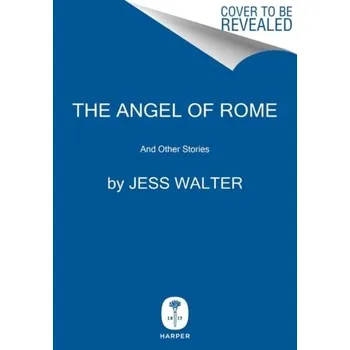 Populárně naučná literatura pro dospělé The Angel of Rome - Jess Walter