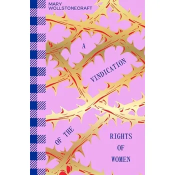 A Vindication of the Rights of Woman - Wollstonecraft Mary [EN] (2022, Taschenbuch, Welbeck Publishing Group)
