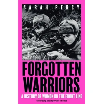 Forgotten Warriors - Crosbie, Gray; Reeve, Mel; Capaldi, Eleanor; Percy, Ely; Vance, Ryan; Norman, Sophie; Spence, Sarah; Wearden, Natalie; R [EN] (2024, Taschenbuch, John Murray Press)