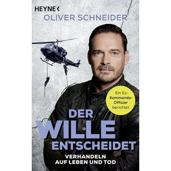 Der Wille entscheidet - Schneider, Oliver [DE] (2023, Brožovaná, Heyne Taschenbuch)