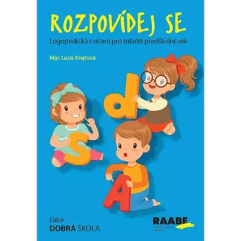Předškolní výuka Rozpovídej se (Logopedická cvičení pro mladší předškolní věk)