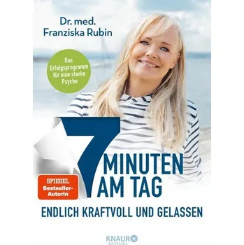 7 Minuten am Tag endlich kraftvoll und gelassen - Rubin, Franziska