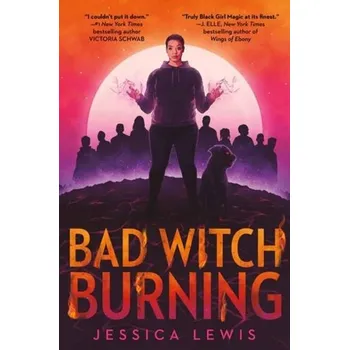 Bad Witch Burning - Lewis, Geraint (Chief Data Officer, NHS England, UK); Sheringham, Jessica (Senior Research Associate, University College [EN] (2023, Brožovaná / brožovaná, Random House USA Inc)