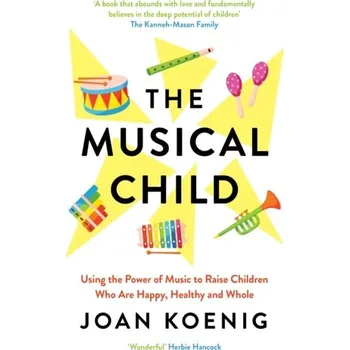 Populárně naučná literatura pro dospělé The Musical Child - Joan Koenig, Koenig [EN] (2022, Brožovaná, HarperCollins Publishers)