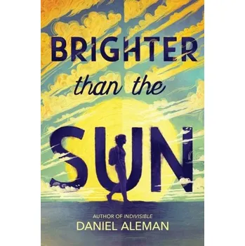 Brighter Than the Sun - Aleman, Daniel