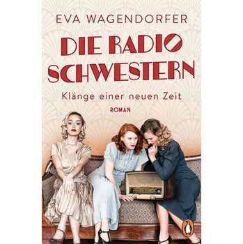Die Radioschwestern - Wagendorfer, Eva [DE] (2022, Měkká, Penguin TB Verlag)