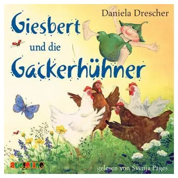 Pohádka Giesbert und die Gackerhühner - Drescher, Daniela [DE] (2023, CD, Audiolino)