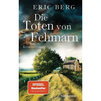 Die Toten von Fehmarn - Berg, Eric [DE] (2023, Brožovaná, Blanvalet Taschenbuchverl)