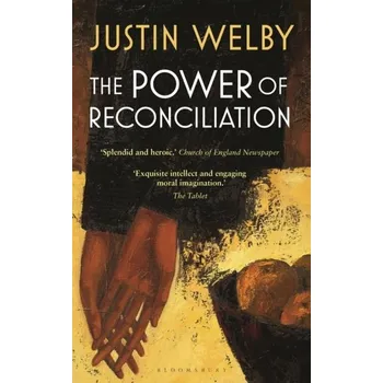 Osobní rozvoj The Power of Reconciliation - Welby, Justin [EN] (2023, Brožovaná, Bloomsbury Publishing PLC)