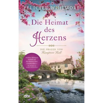 Die Heimat des Herzens - Whitmore, Felicity [DE] (2022, Měkká, dtv Verlagsgesellschaft)