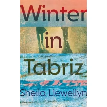 Populárně naučná literatura pro dospělé Winter in Tabriz - Llewellyn, Sheila [EN] (2021, Firma, Hodder & Stoughton)