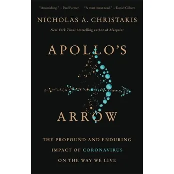 Apollo's Arrow - Christakis, Nicholas A.