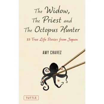 The Widow, The Priest and The Octopus Hunter - Chavez, Amy
