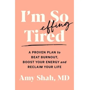 I'm So Effing Tired - Shah, Amy [EN] (2022, Měkká, HarperCollins Publishers)